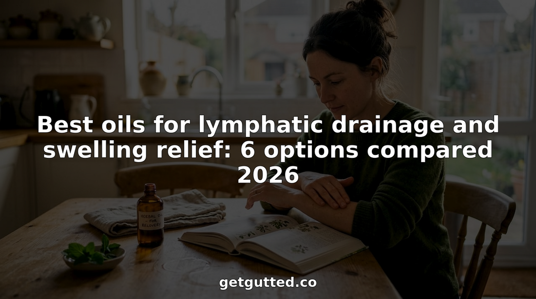 Best oils for lymphatic drainage and swelling relief: 6 options compared 2026